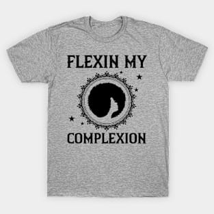 flexin my complexion T-Shirt